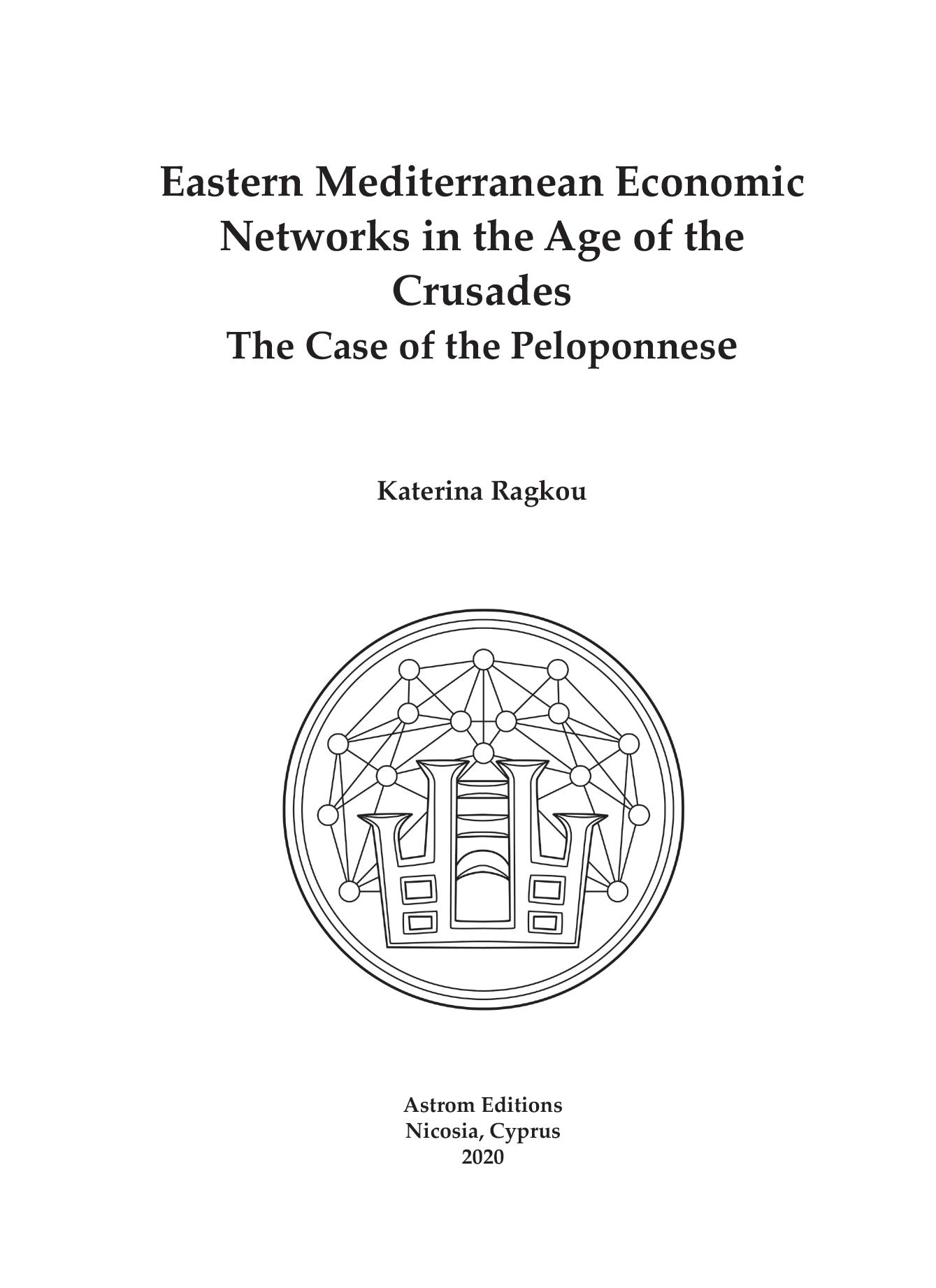 [Eastern Mediterranean Economic Networks in the Age of the Crusades. The Case of the Peloponnese.]
