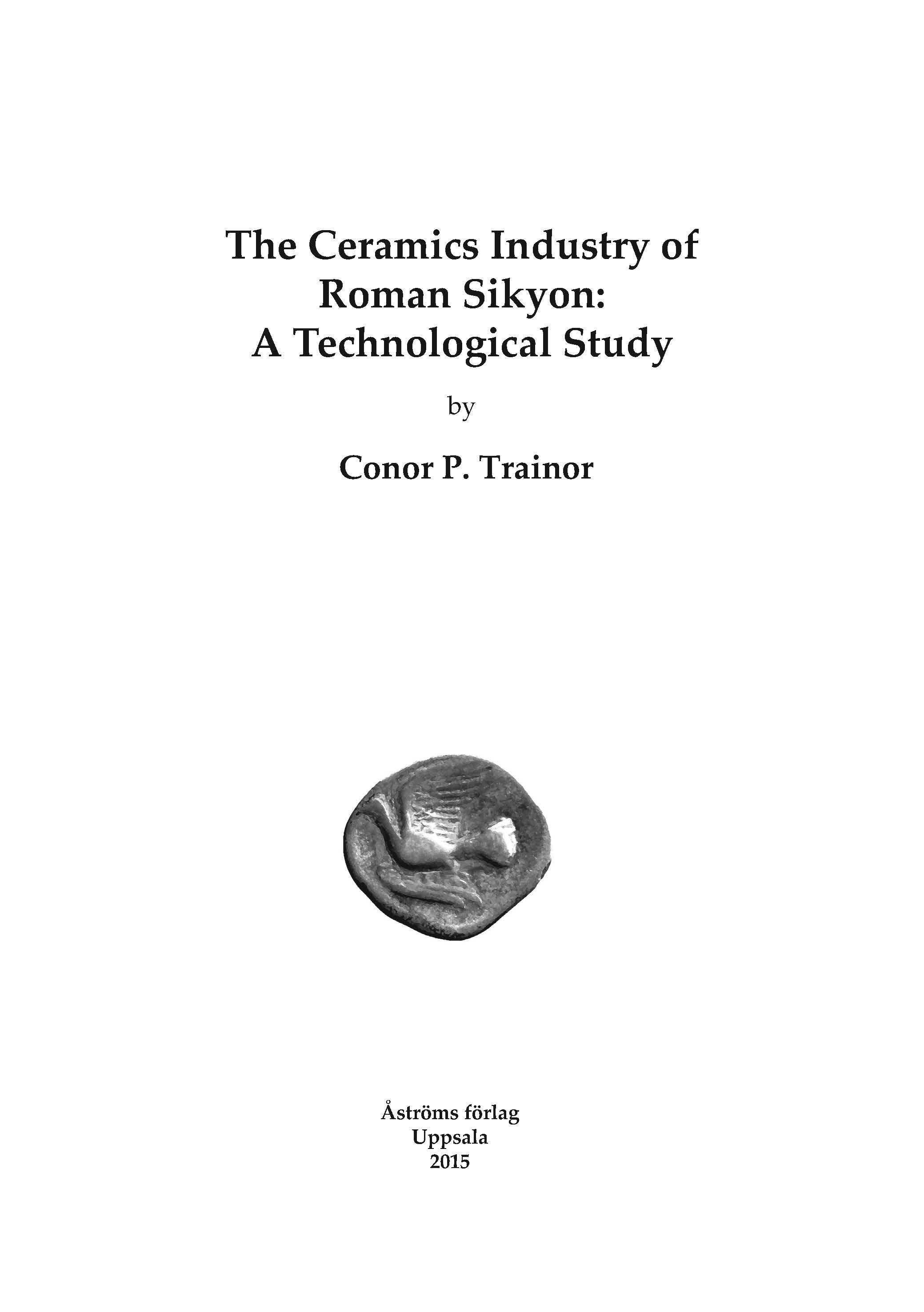 [The Ceramics Industry of Roman Sikyon: A Technological Study.]